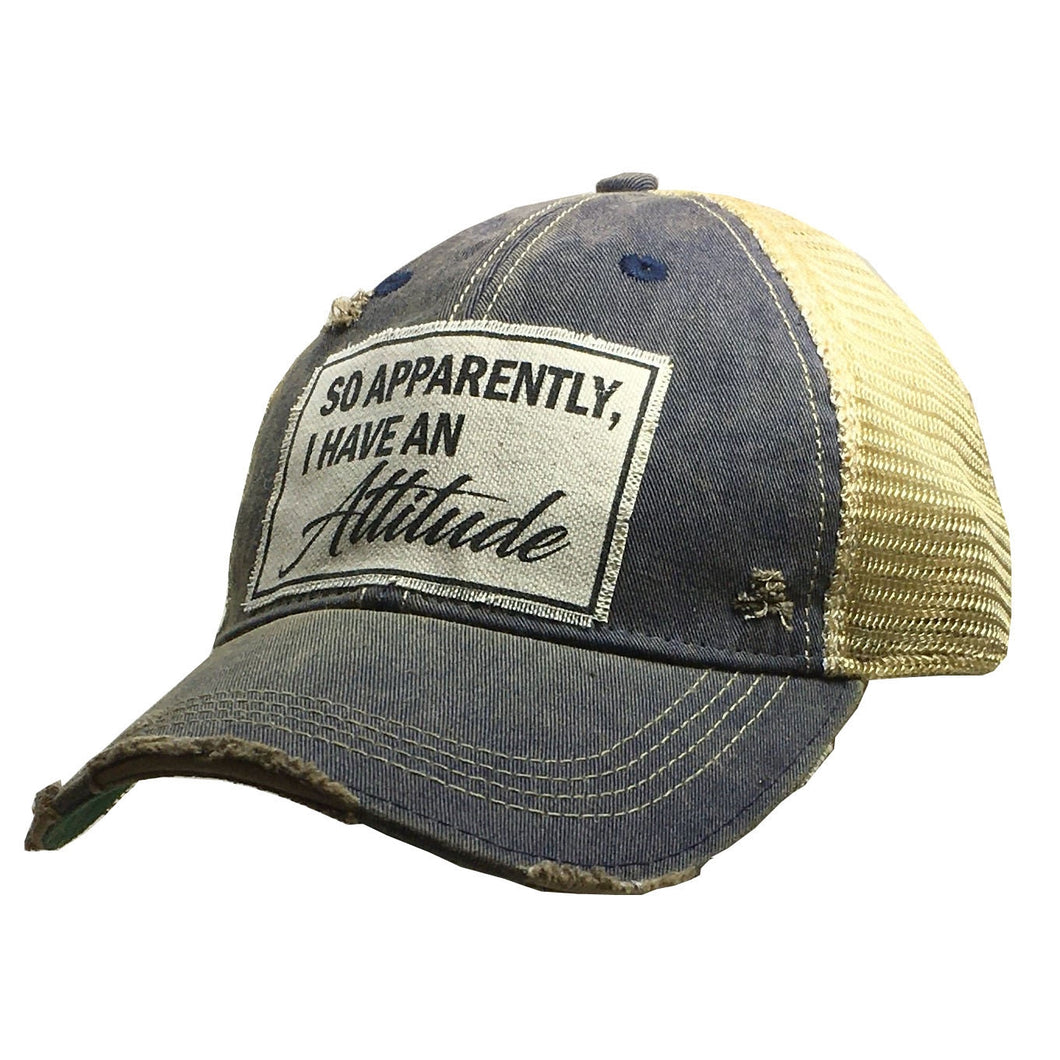 So Apparently, I Have An Attitude Trucker Hats